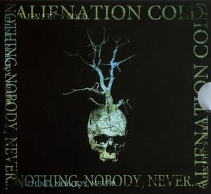 Nothing, Nobody, Never...