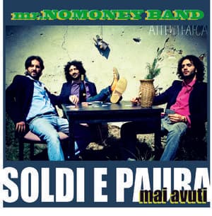 Soldi E Paura  Mai Avuti