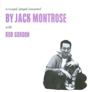 Arranged, Composed, Played By Jack Montrose