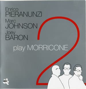 Marc Johnson / Joey Baron / Play Morricone 2
