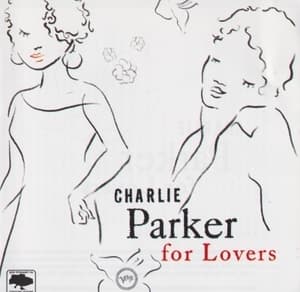 Charlie Parker For Lovers
