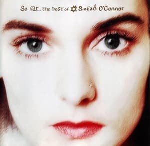So Far... The Best Of Sinéad O'Connor
