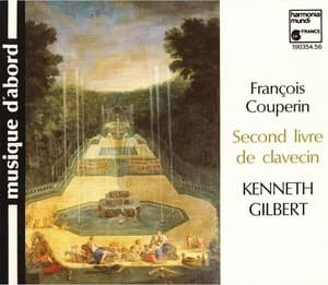 Second Livre De Clavecin (Kenneth Gilbert)