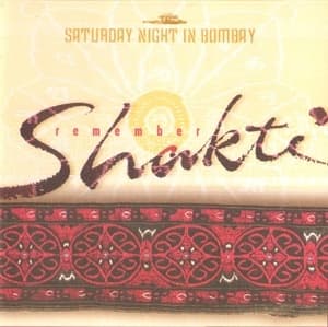 Remember Shakti - Saturday Night In Bombay