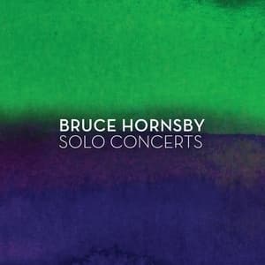Bruce Hornsby Solo Concerts 