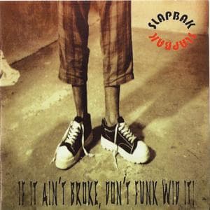 If It Ain't Broke...don't Funk Wid It !