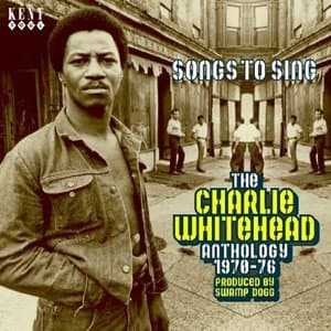 The Charlie Whitehead Anthology (1969-1973)