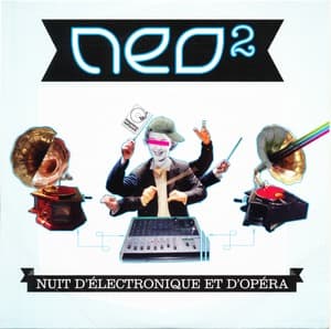 Neo. - Nuit D'electronique Et D'opera