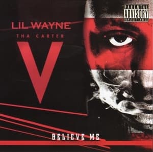 Tha Carter V Believe Me