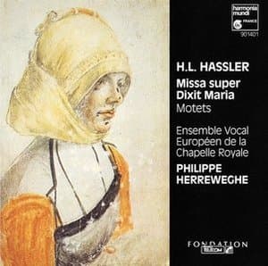 Hassler - Missa Super Dixit Maria; Motets; Vater Unser Im Himmelreich