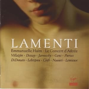 Lamenti : Villazon - Dessay - Jaroussky - Gens - Didonato Etc.