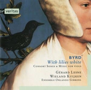 William Byrd - With Lilies White: Consort Songs & Music For Viols