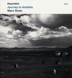 Hasretim, Journey To Anatolia