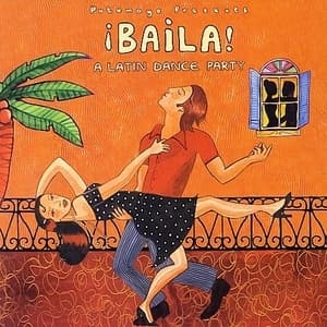 Putumayo Presents: Baila! A Latin Dance Party