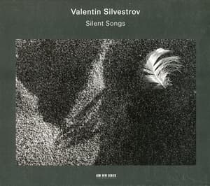 Valentin Silvestrov - Silent Songs