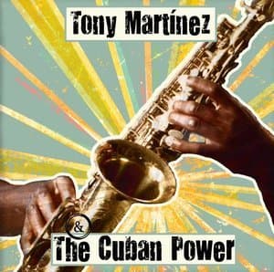 Tony Martнnez & The Cuban Power
