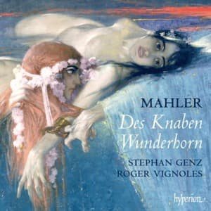 Mahler - Des Knaben Wunderhorn