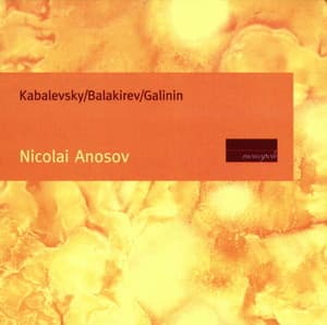 Balakirev, Kabalevsky, Galinin - Nicolai Anosov