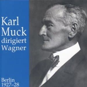 Karl Muck Dirigiert Wagner