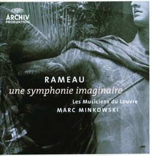 Rameau - Une Symphonie Imaginaire