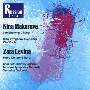 Makarova - Symphony; Levina - Piano Concerto No.2