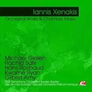Xenakis - Orchestral Works & Chamber Music