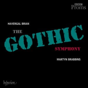 Brian - Symphony No 1 In D Minor, 'the Gothic'