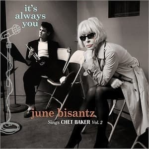 It's Always You: June Bisantz Sings Chet Baker Vol. 2