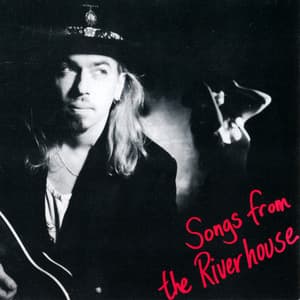 Songs From The Riverhouse