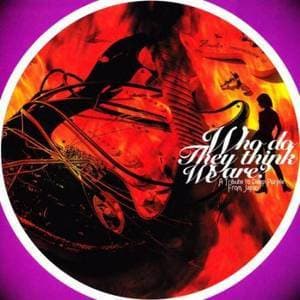 Who Do They Think We Are ?