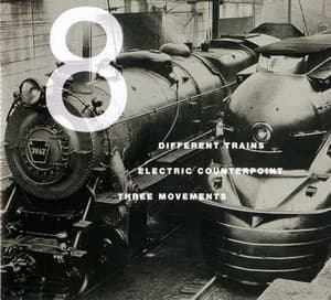Works Vol.8 - Different Trains; Electric Counterpoint; Three Movements