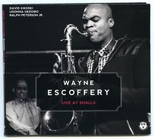 Wayne Escoffery - Live At Smalls