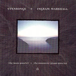 Evensongs (The Maia Quartet, the Dunsmuir Piano Quartet)