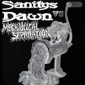 Sanitys Dawn & Mechanical Separation