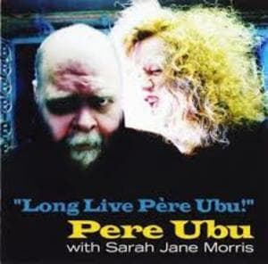 Long Live Pere Ubu