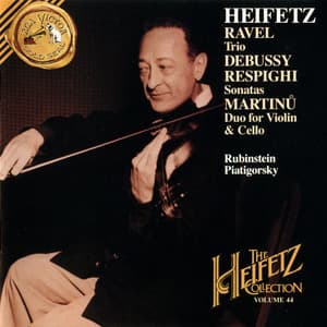 The Heifetz Collection, Vol.44: Debussy / Respighi / Ravel / Martinu