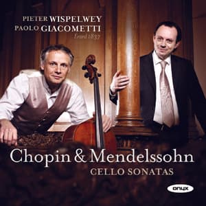 Chopin, Mendelssohn - Cello Sonatas