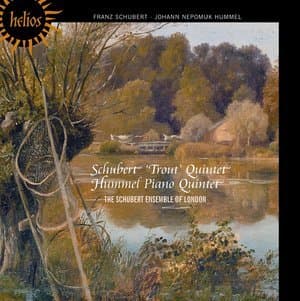 Schubert - Trout Quintet; Hummel - Piano Quintet