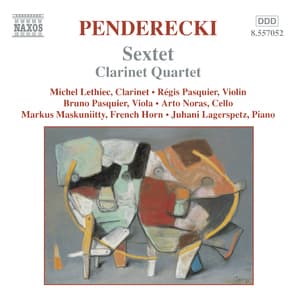 Penderecki - Sextet; Clarinet Quartet