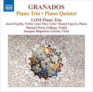 Granados - Piano Trio; Piano Quintet