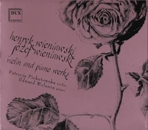 Henryk & Jozef Wieniawski - Violin And Piano Works - Piekutowska