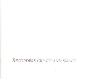 Recorders Greate And Smale