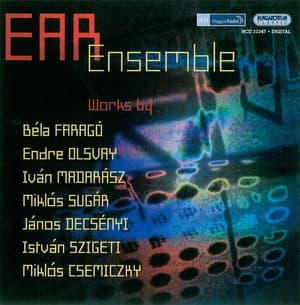 Ear Ensemble Plays Farago, Olsvay, Madarasz, Etc