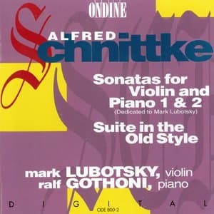 Alfred Schnittke - Sonatas For Violin & Piano 1 & 2 / Suite In The Old Style