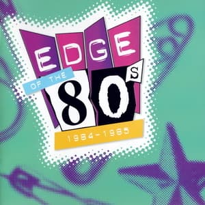 Edge Of The 80's (1984-1985)