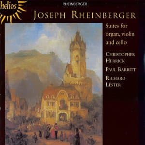 J. Rheinberger - Suites For Organ, Violin And Cello