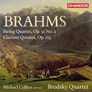 Brahms - String Quartet In A Minor; Clarinet Quintet