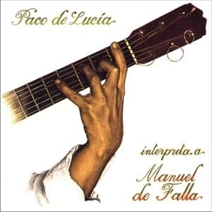 Paco De Lucia Plays De Falla