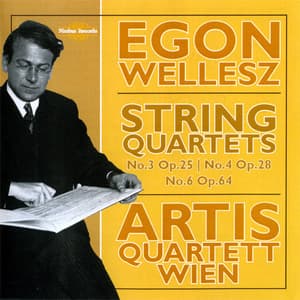 Wellesz - Str Quartets Nos 1, 4, 6 - Artis Quartet