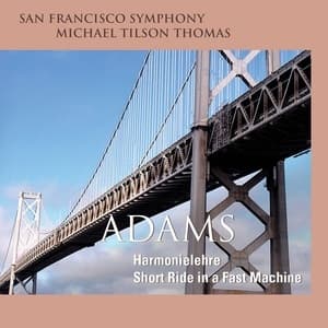 Harmonielehre / Short Ride In A Fast Machine (Michael Tilson Thomas)